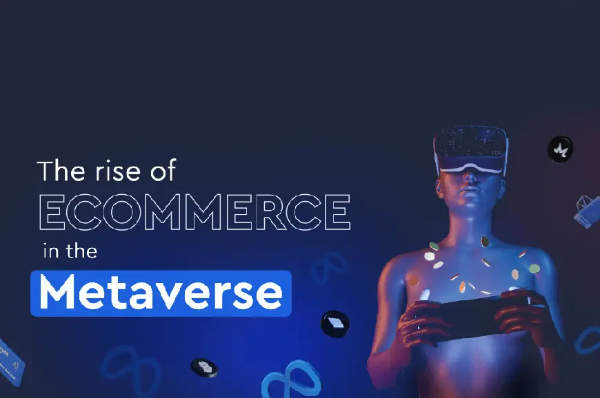 Rise of E-commerce in Metaverse